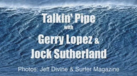 Gerry Lopez and Jock Sutherland &#8211; Talkin&#8217; Pipe Pt. 5