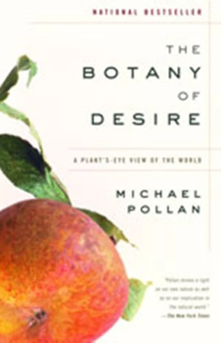 "The Botany of Desire" by Michael Pollan: An Unexpected Look at the Human/Nature Relationship