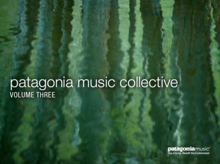Patagonia Music Collective Volume 3 – Buy an Album, Benefit the Environment
