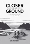 Excerpt from &#8220;Closer to the Ground&#8221; by Dylan Tomine