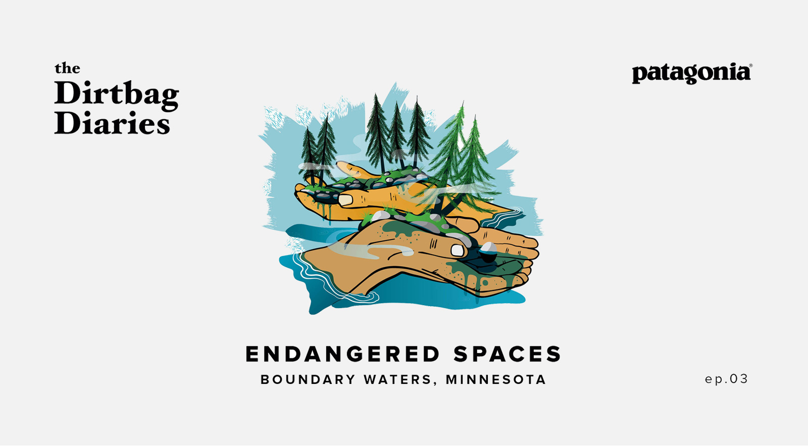Listen to "Endangered Spaces Boundary Waters" Dirtbag Diaries Podcast