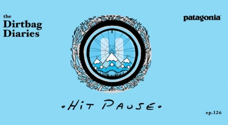 Listen to &#8222;Hit Pause&#8220; Dirtbag Diaries Podcast Episode