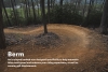 An in-sloped banked turn designed specifically to help mountain bikes hold speed and enhance your riding experience, as well as counter soil displacement.