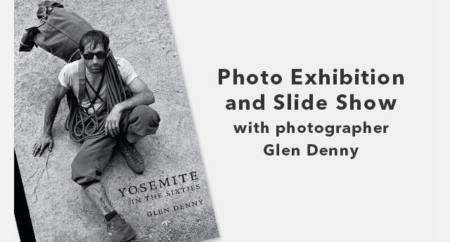『YOSEMITE IN THE SIXTIES』 写真展＆スライドトークショー by グレン・デニー