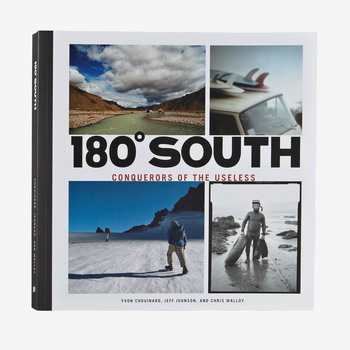 180º South: Conquerors of the Useless by Yvon Chouinard - Jeff Johnson - and Chris Malloy (Patagonia published paperback book)