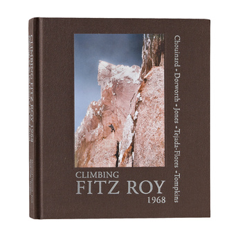 Climbing Fitz Roy, 1968 por Yvon Chouinard et Al. (Libro tapa dura publicado por Patagonia/también disponible como ebook, $14.95)