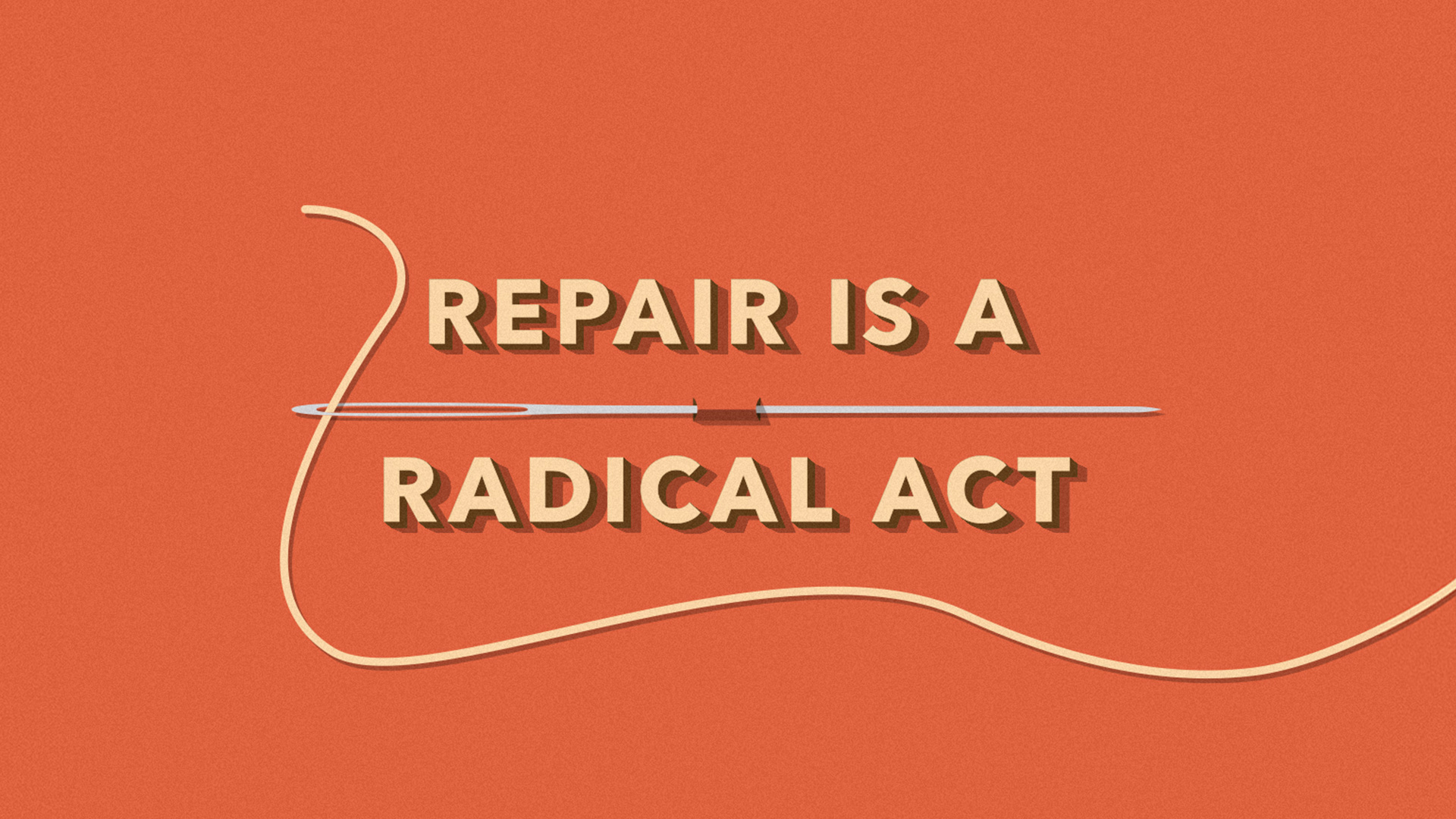 Repair is a radical act